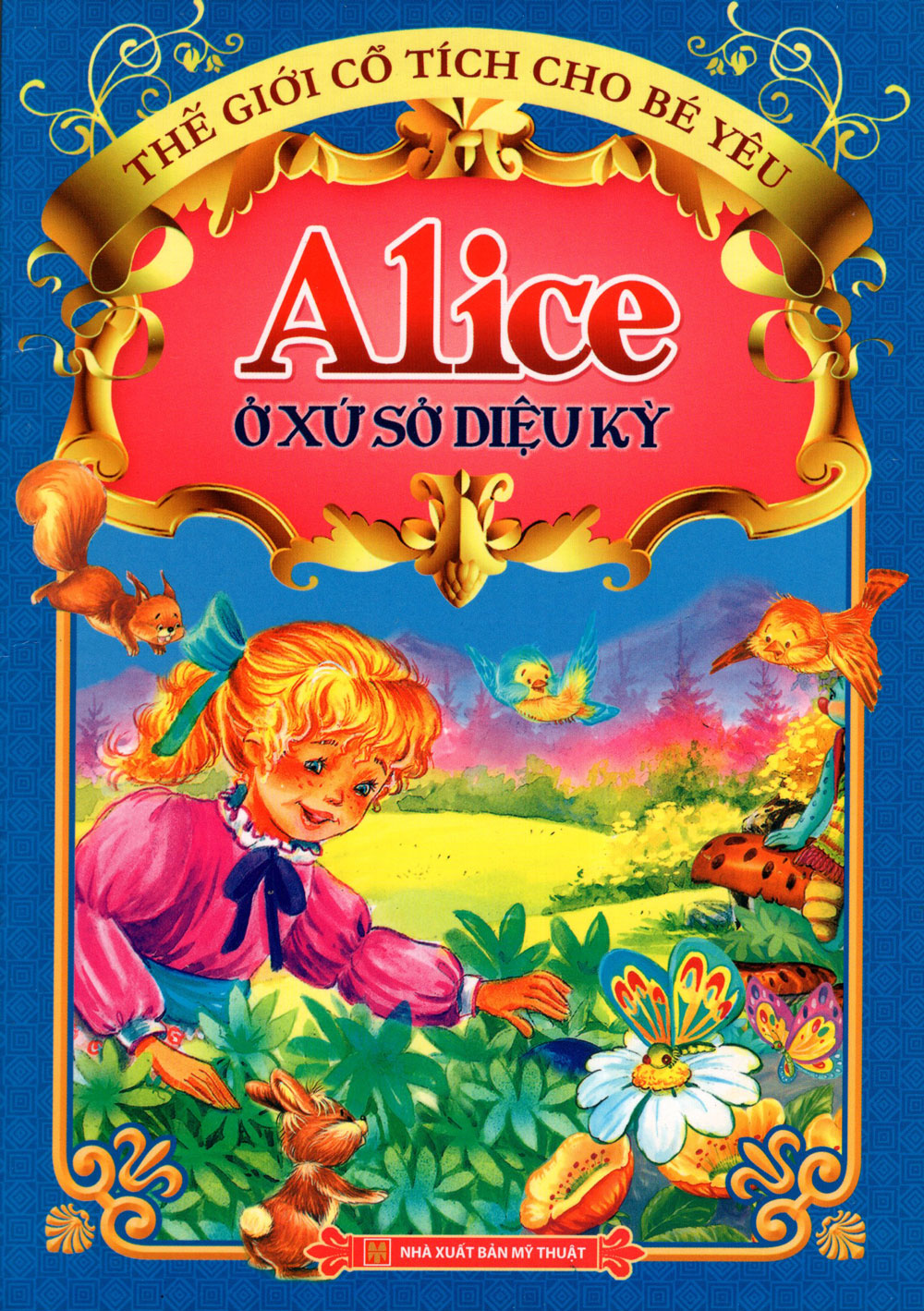 Thế Giới Cổ Tích Cho Bé Yêu  - Alice Ở Xứ Sở Diệu Kỳ