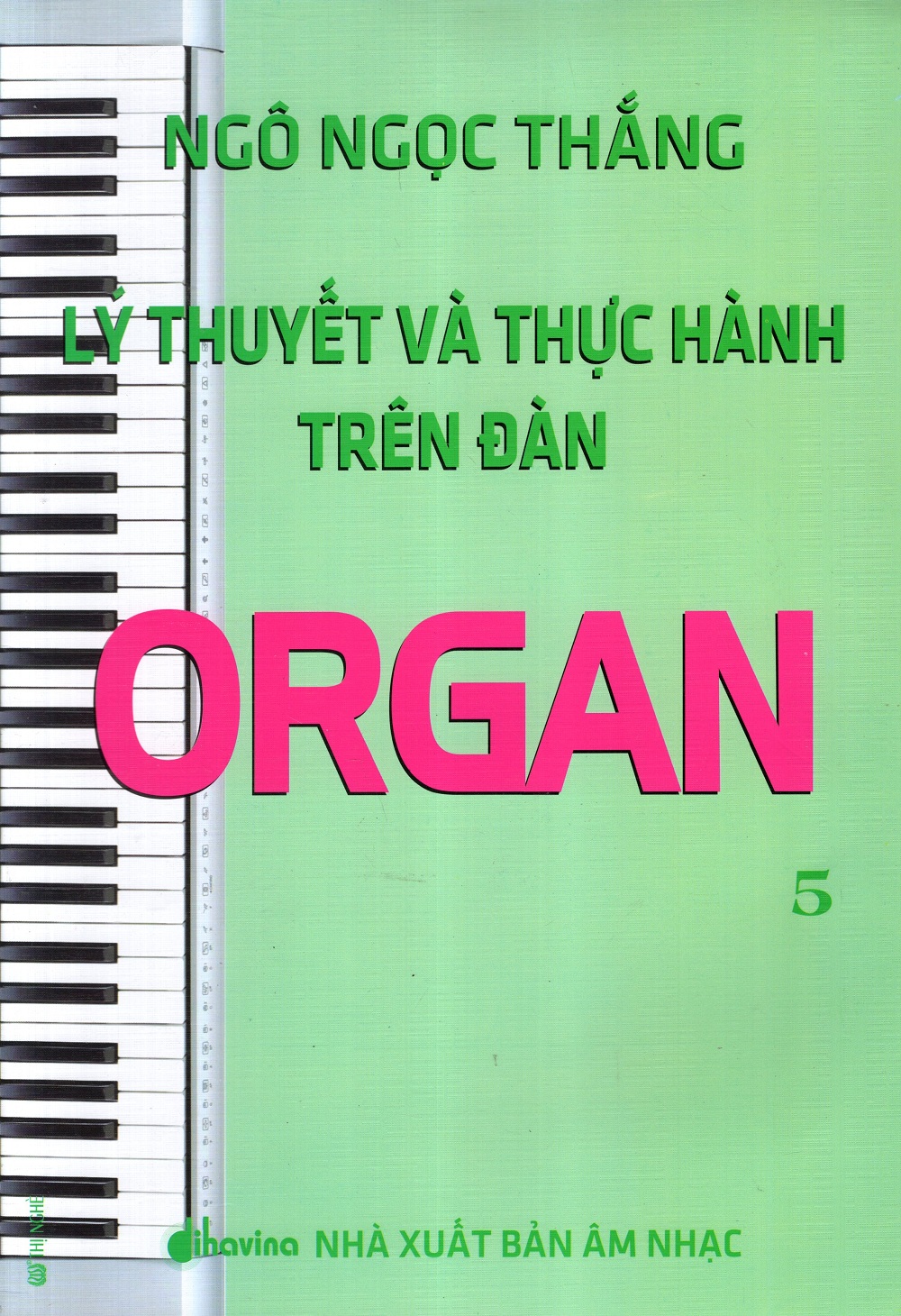 Lý Thuyết Và Thực Hành Trên Đàn Organ (Tập 5)