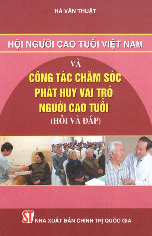 Hội Người Cao Tuổi Việt Nam Và Công Tác Chăm Sóc, Phát Huy Vai Trò Người Cao Tuổi