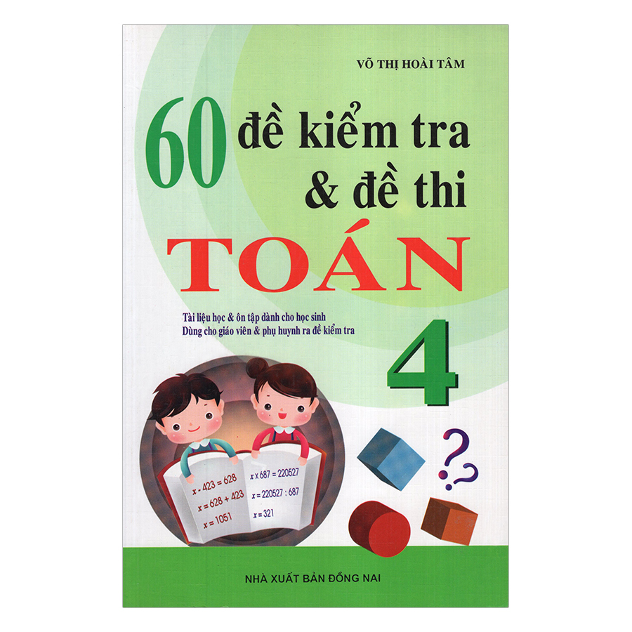 60 Đề Kiểm Tra Và Đề Thi Toán Lớp 4