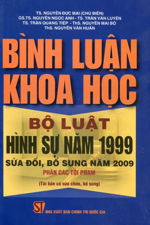 Bình Luận Khoa Học Bộ Luật Hình Sự Năm 1999, Sửa Đổi, Bổ Sung Năm 2009 (Phần Các Tội Phạm)