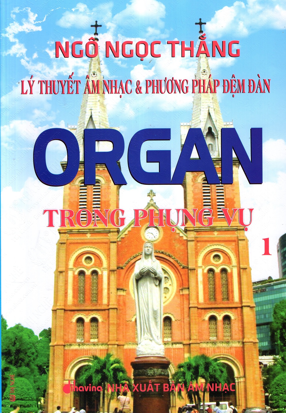 Lý Thuyết Âm Nhạc &amp; Phương Pháp Đệm Đàn Organ Trong Phụng Vụ (Tập 1)