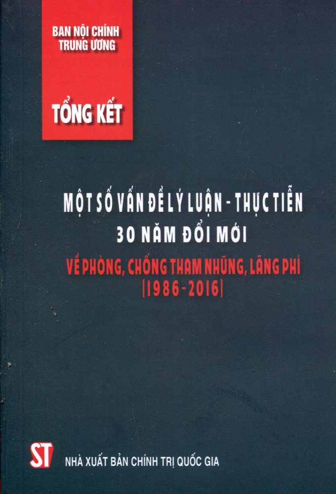 Một Số Vấn Đề Lý Luận Thực Tiễn 30 Năm Đổi Mới Về Phòng, Chống Tham Nhũng Lãng Phí