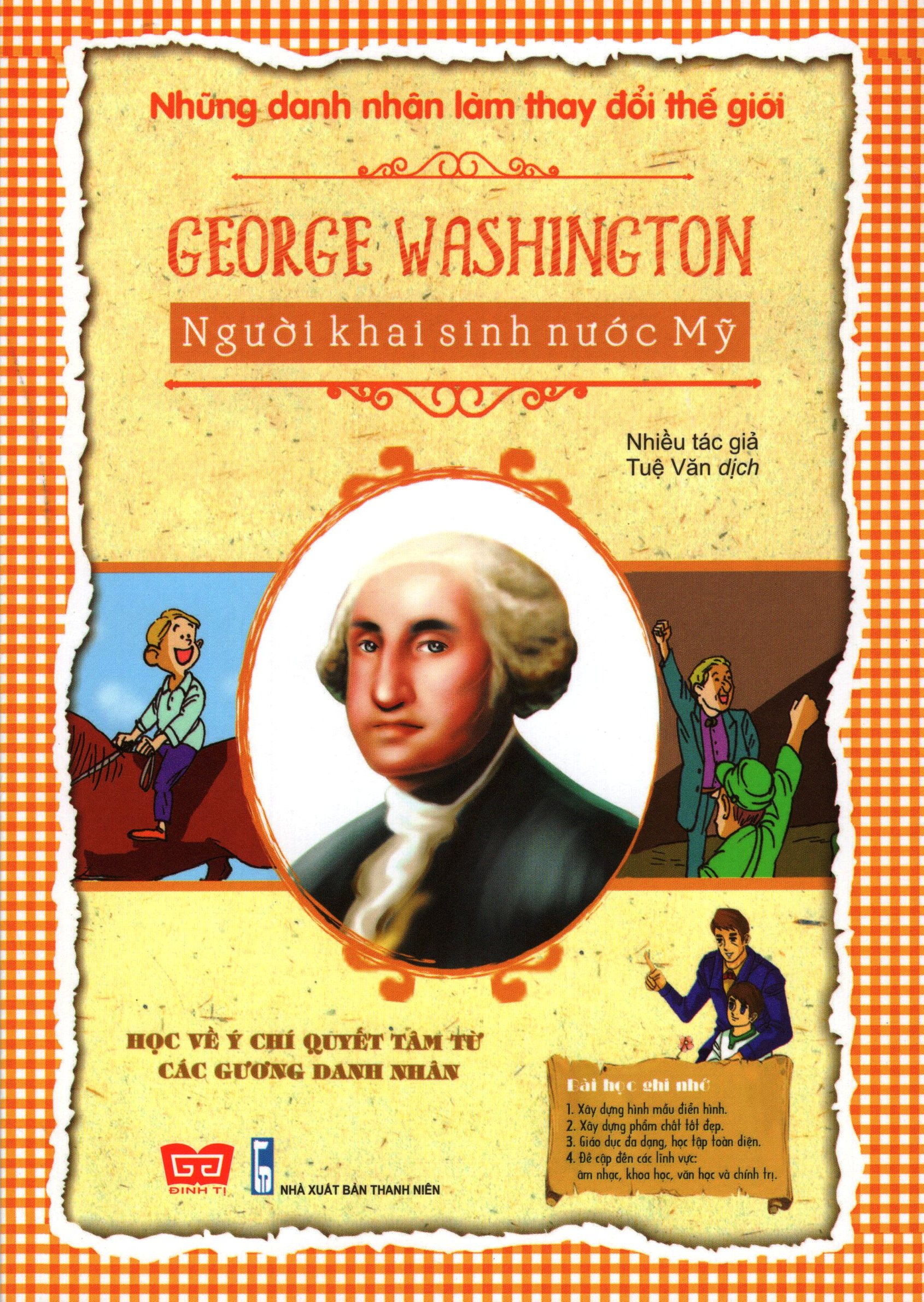 Những Danh Nhân Làm Thay Đổi Thế Giới - George Washington Người Khai Sinh Nước Mỹ