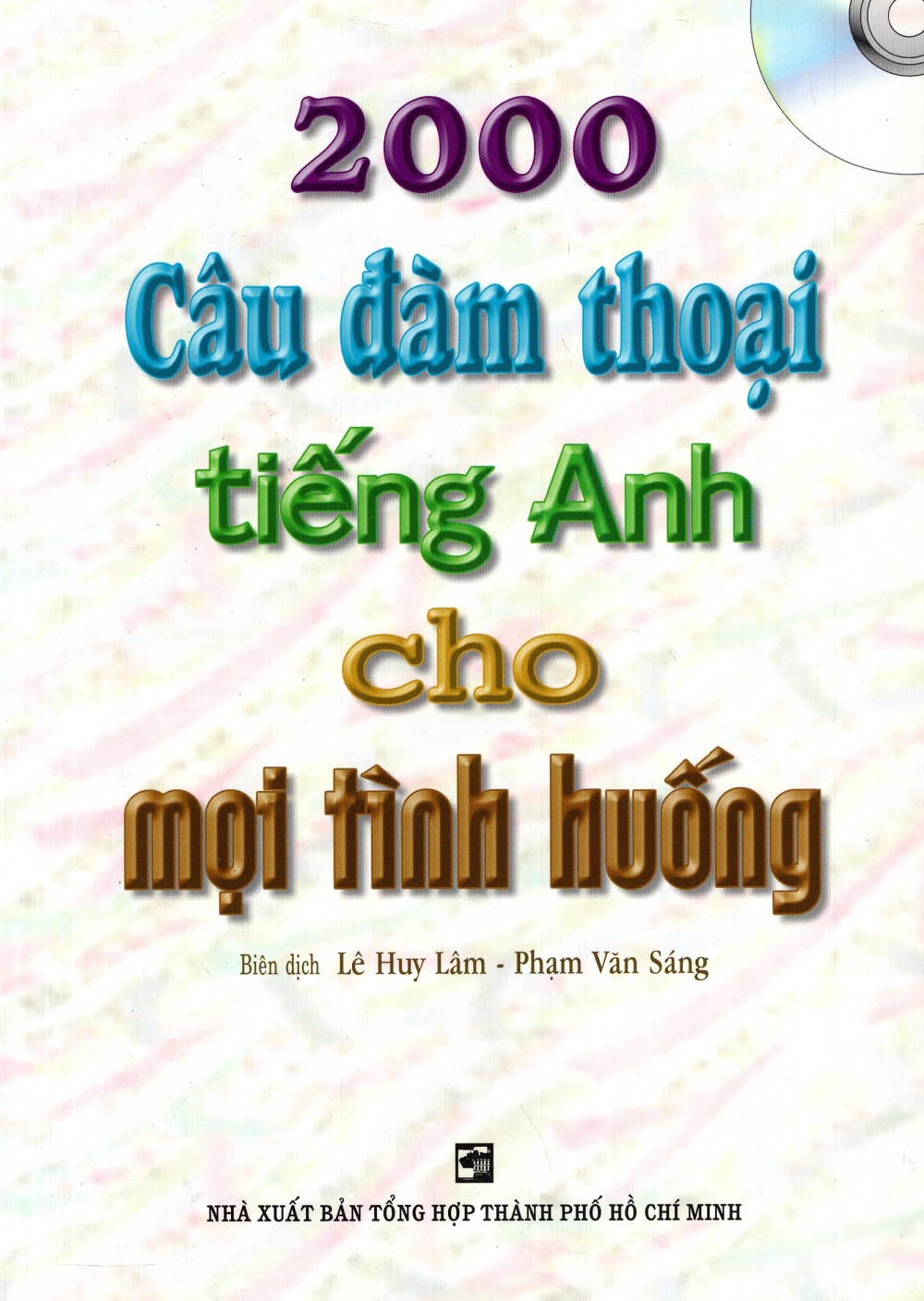 2000 Câu Đàm Thoại Tiếng Anh Cho Mọi Tình Huống - Kèm CD