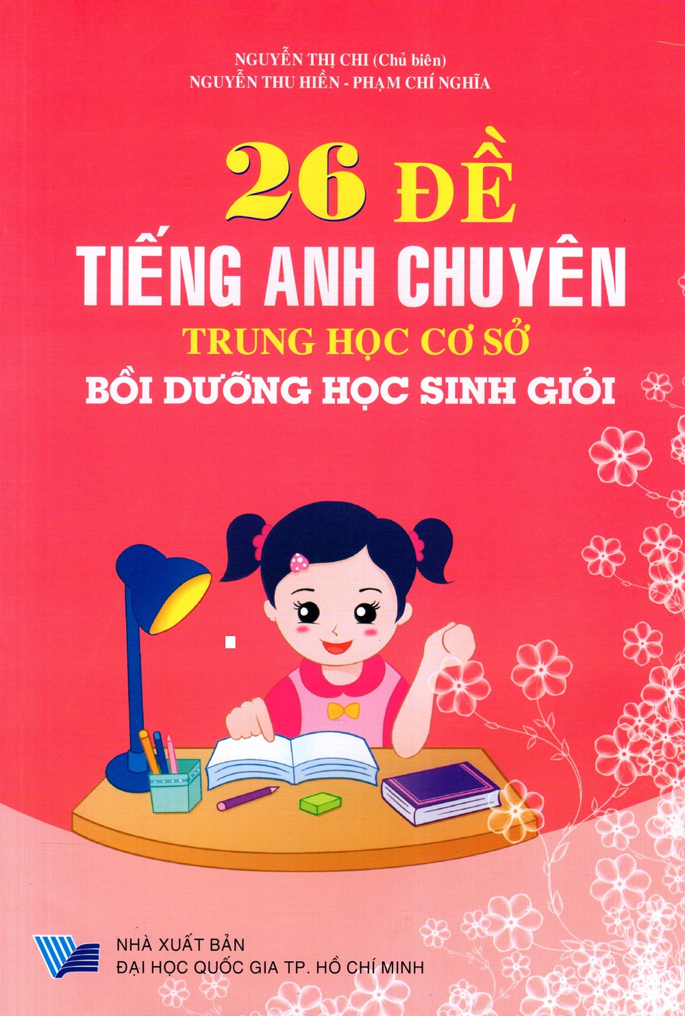 26 Đề Tiếng Anh Chuyên THCS Bồi Dưỡng Học Sinh Giỏi