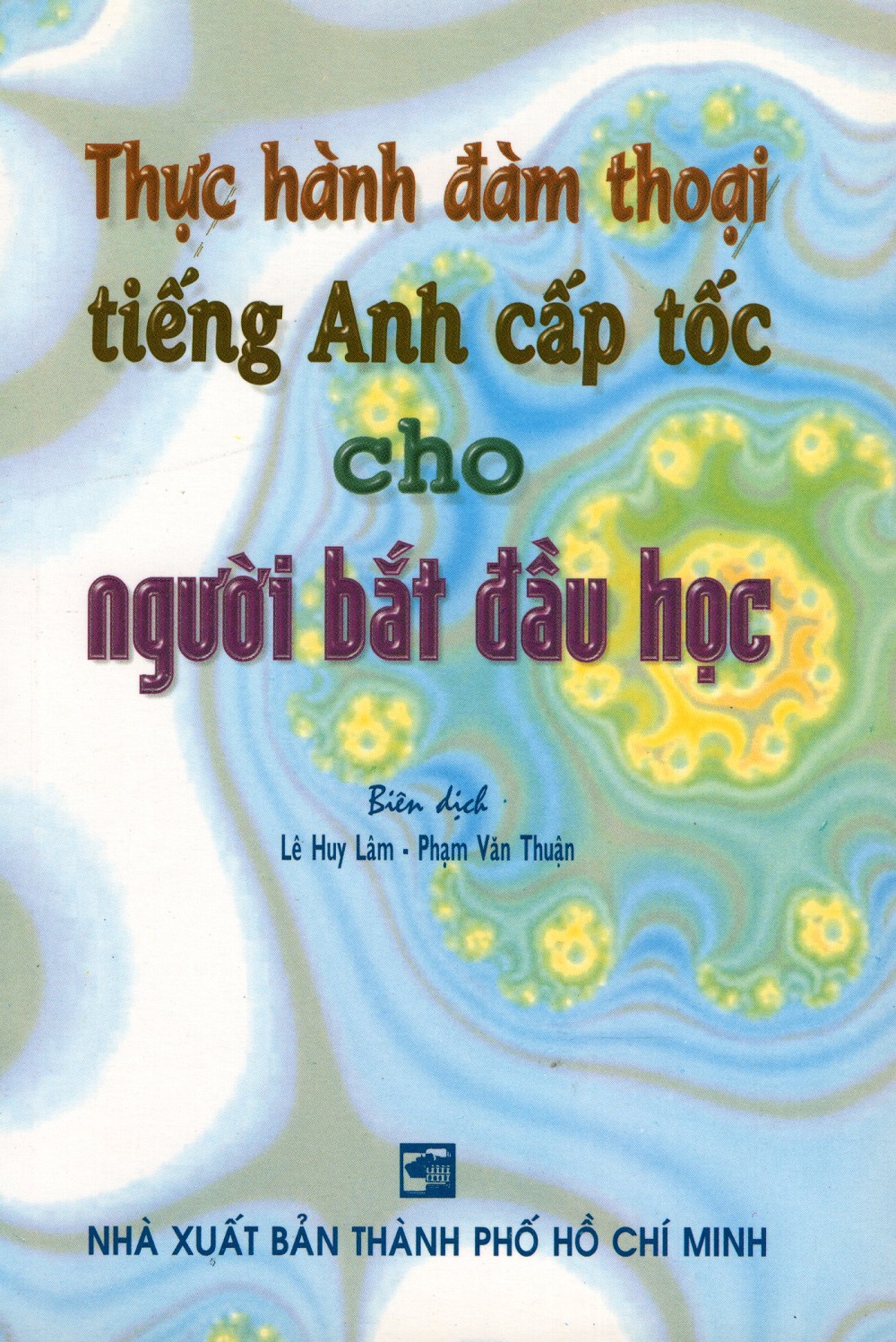 Thực Hành Đàm Thoại Tiếng Anh Cấp Tốc Cho Người Bắt Đầu Học