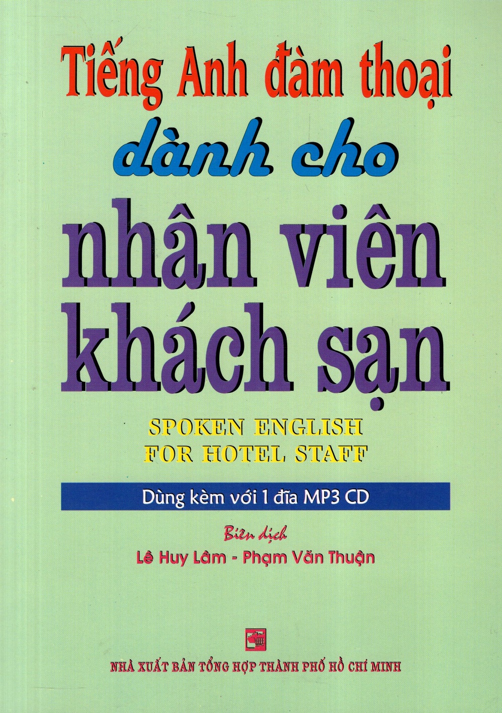 Tiếng Anh Đàm Thoại Dành Cho Nhân Viên Khách Sạn - Kèm CD