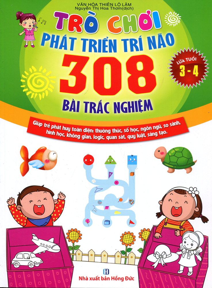 Trò Chơi Phát Triển Trí Não: 308 Bài Trắc Nghiệm (Dành Cho Trẻ Từ 3 - 4)