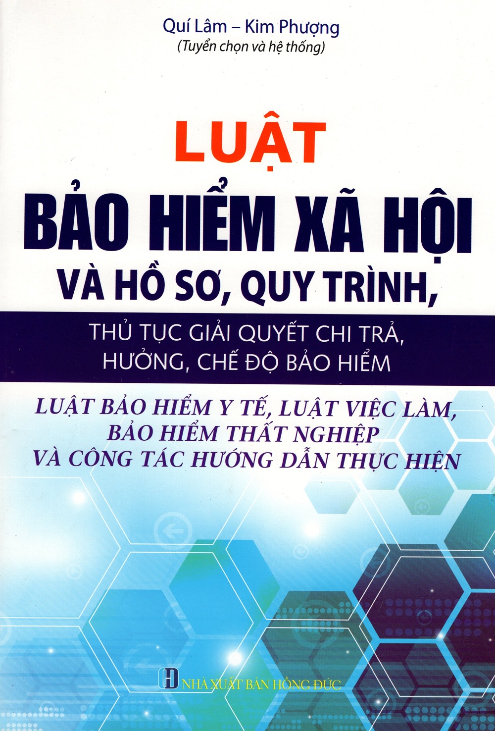 Luật Bảo Hiểm Xã Hội Và Hồ Sơ, Quy Trình, Thủ Tục Giải Quyết Chi Trả, Hưởng, Chế Độ Bảo Hiểm - Luật Bảo Hiểm Y Tế, Luật Việc Làm, Bảo Hiểm Thất Nghiệp Và Công Tác Hướng Dẫn Thực Hiện