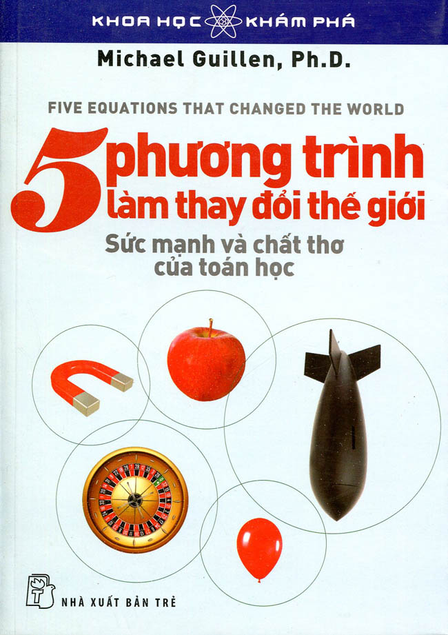 Khoa Học Khám Phá - 5 Phương Trình Làm Thay Đổi Thế Giới (Tái Bản)