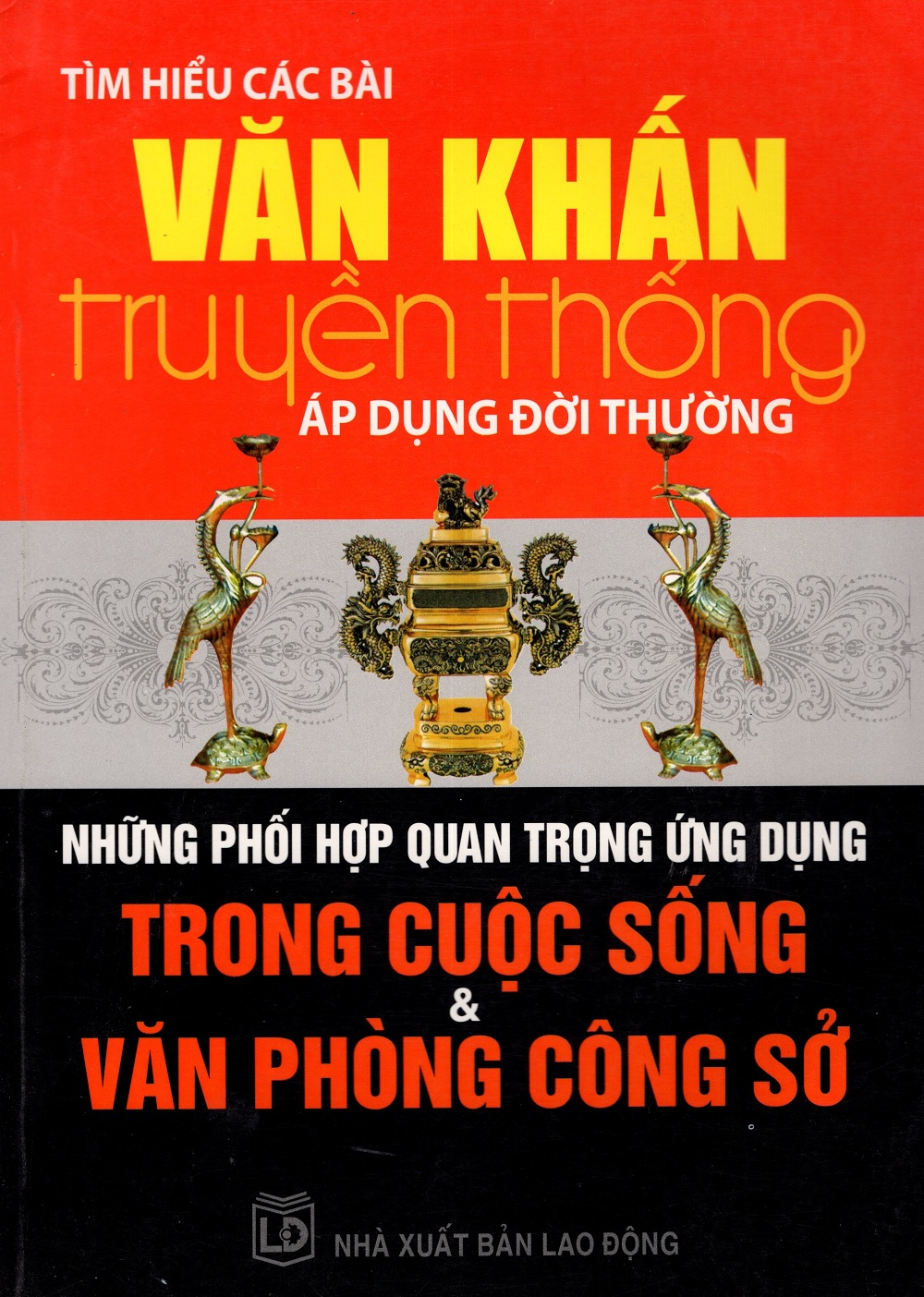 Tìm Hiểu Các Bài Văn Khấn Truyền Thống Áp Dụng Đời Thường - Những Phối Hợp Quan Trọng Ứng Dụng Trong Cuộc Sống & Văn Phòng Công Sở