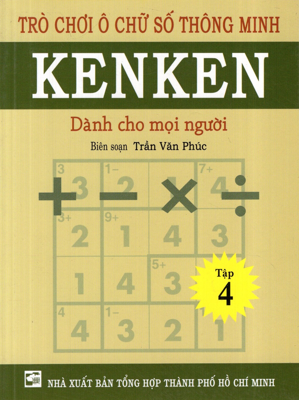 Trò Chơi Ô Chữ Số Thông Minh Kenken - Dành Cho Mọi Người (Tập 4)