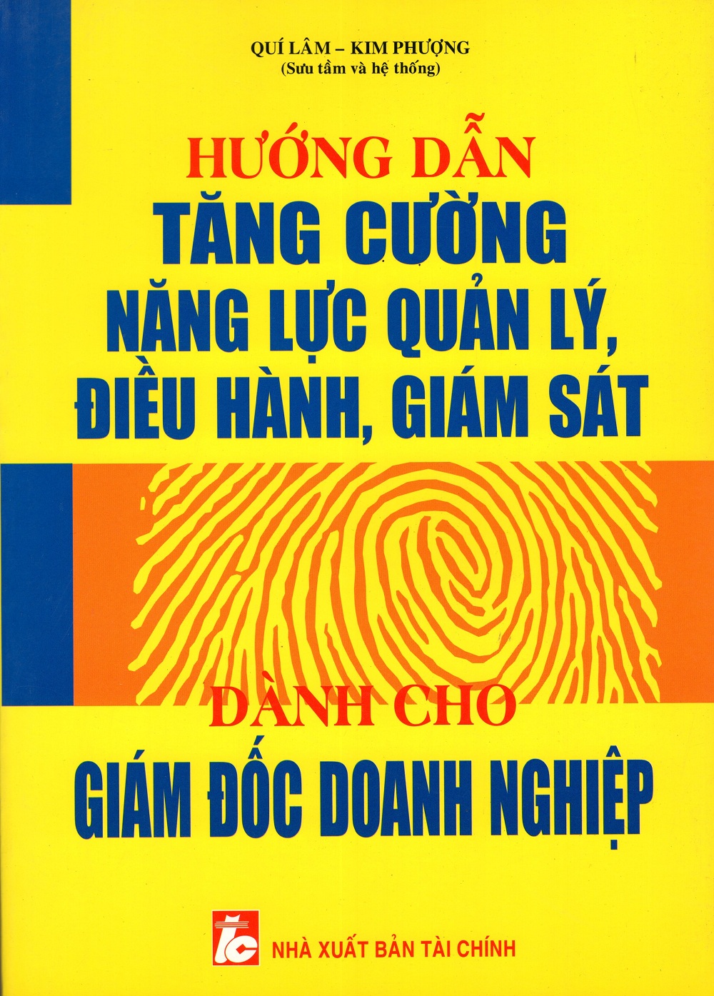 Hướng Dẫn Tăng Cường Năng Lực Quản Lý, Điều Hành, Giám Sát Dành Cho Giám Đốc Doanh Nghiệp