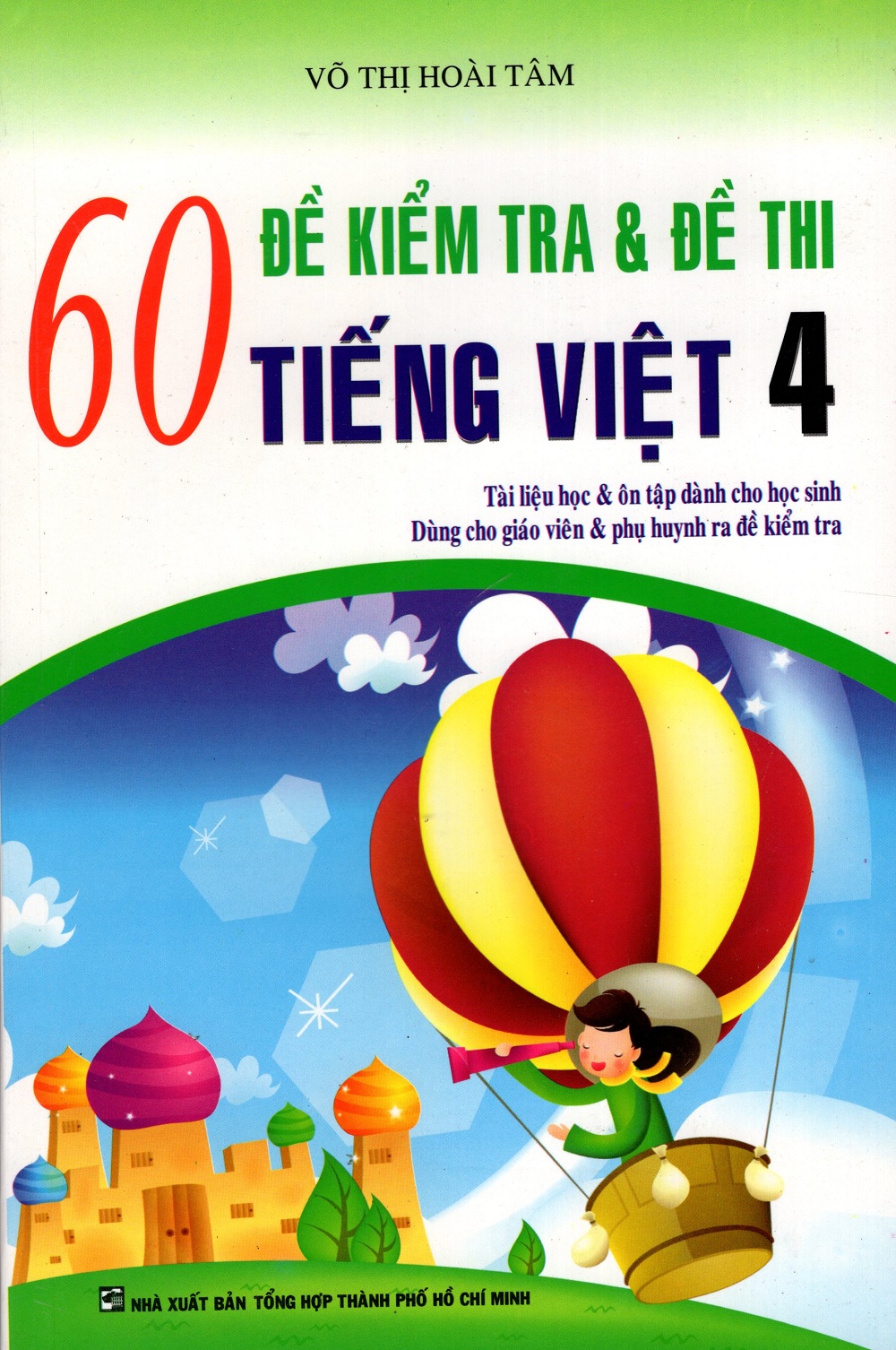 60 Đề Kiểm Tra &amp; Đề Thi Tiếng Việt Lớp 4