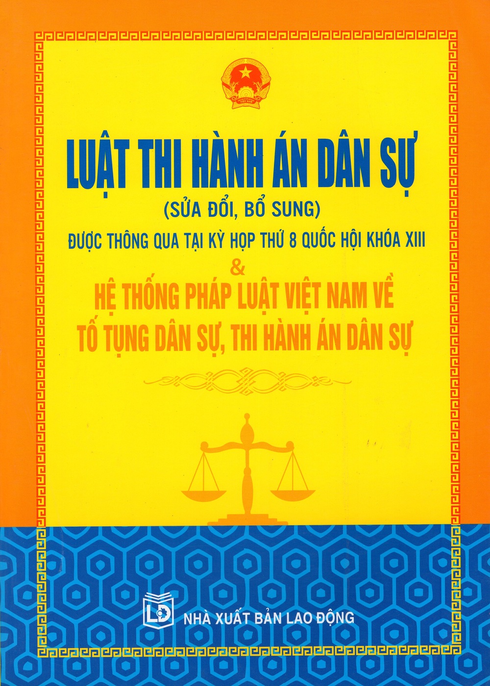 Luật Thi Hành Án Dân Sự (Sửa Đổi Bổ Sung) &amp; Hệ Thống Pháp Luật Việt Nam Về Tố Tụng Dân Sự, Thi Hành Án Dân Sự