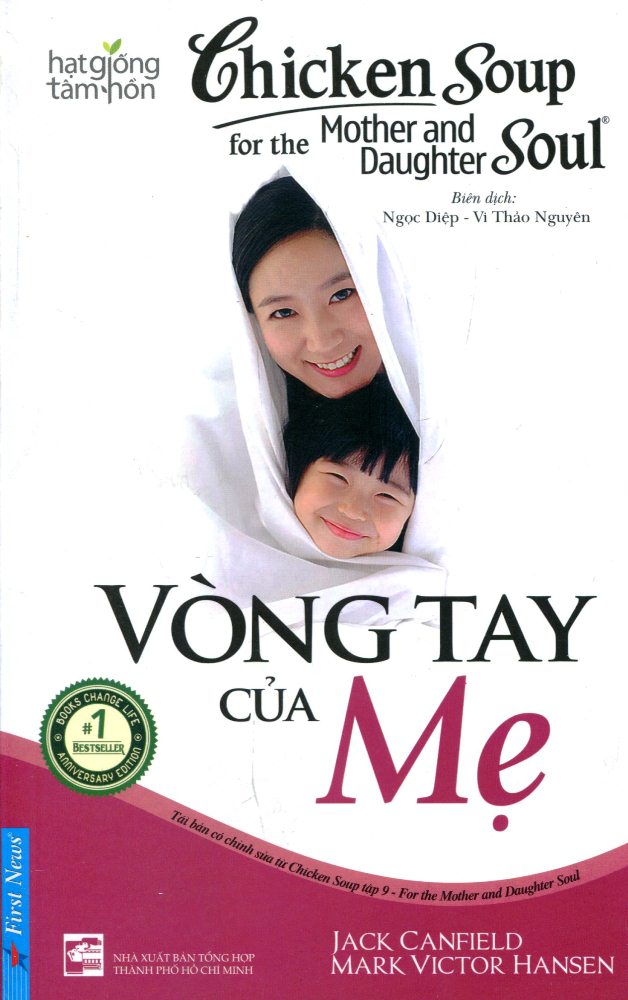Chicken Soup For The Soul - Vòng Tay Của Mẹ (Tái Bản)