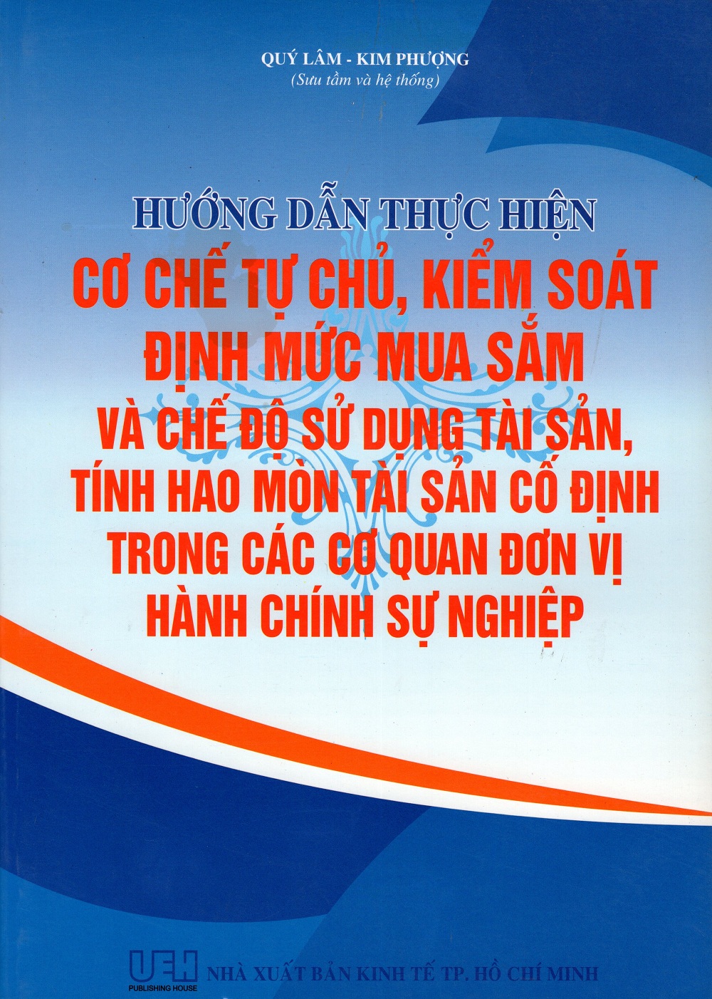 Hướng Dẫn Thực Hiện Cơ Chế Tự Chủ, Kiểm Soát Định Mức Mua Sắm Và Chế Độ Sử Dụng Tài Sản, Tính Hao Mòn Tài Sản Cố Định Trong Các Cơ Quan Đơn Vị Hành Chính Sự Nghiệp