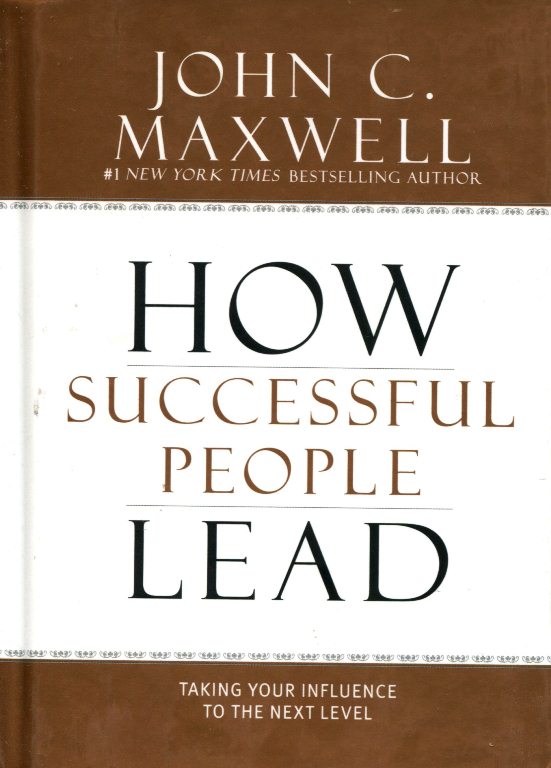 How Successful People Lead: Taking Your Influence To The Next Level (Hardcover)