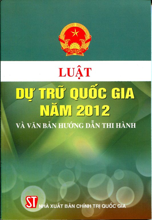 Luật Dự Trữ Quốc Gia Năm 2012 Và Văn Vản Hướng Dẫn Thi Hành