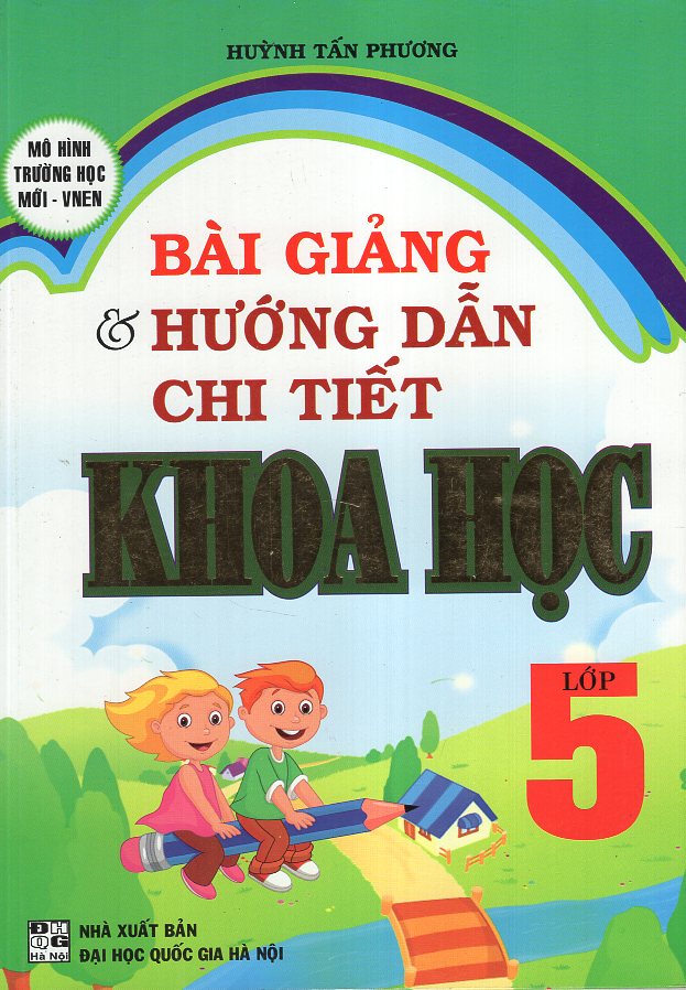 Bài Giảng &amp; Hướng Dẫn Chi Tiết Khoa Học 5