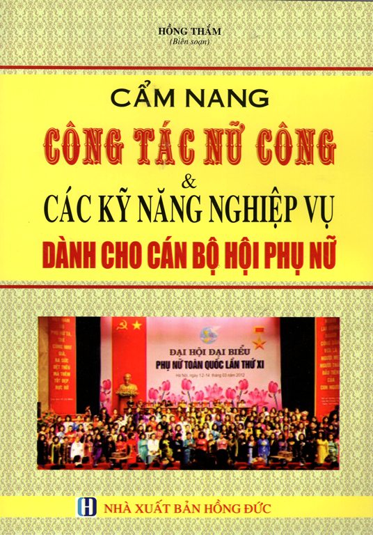 Cẩm Nang Công Tác Nữ Công & Các Kỹ Năng Nghiệp Vụ Dành Cho Cán Bộ Hội Phụ Nữ 