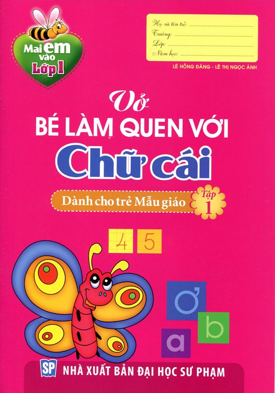 Mai Em Vào Lớp 1 - Vở Bé Làm Quen Với Chữ Cái (Tập 1)