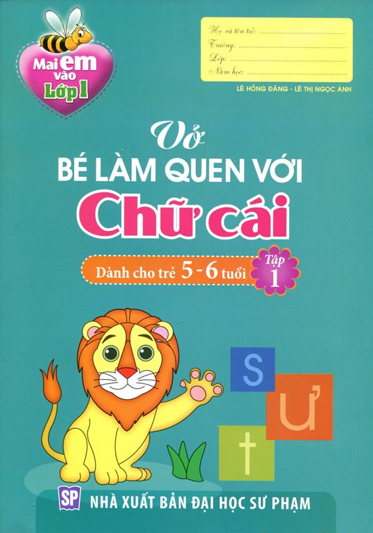 Mai Em Vào Lớp 1 - Vở Bé Làm Quen Với Chữ Cái (Dành Cho Trẻ 5 - 6 Tuổi) - Tập 1