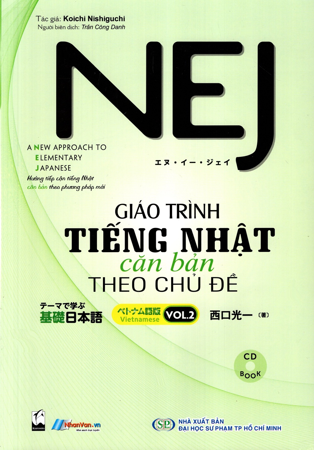 Nej: Giáo Trình Tiếng Nhật Căn Bản Theo Chủ Đề (Tập 2) (Kèm CD)