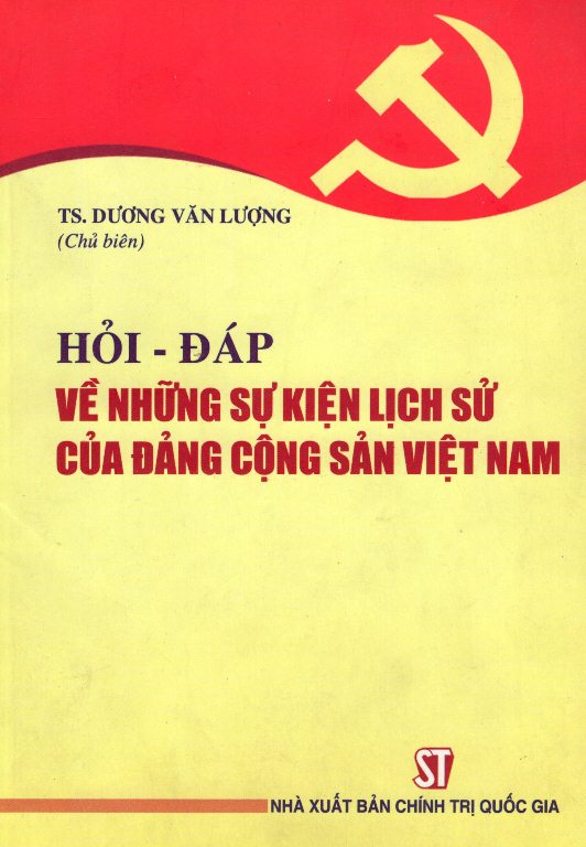 Hỏi - Đáp Về Những Sự Kiện Lịch Sử Của Đảng Cộng Sản Việt Nam