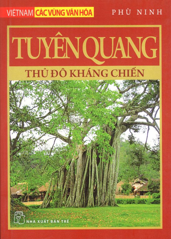 Tuyên Quang - Thủ Đô Kháng Chiến