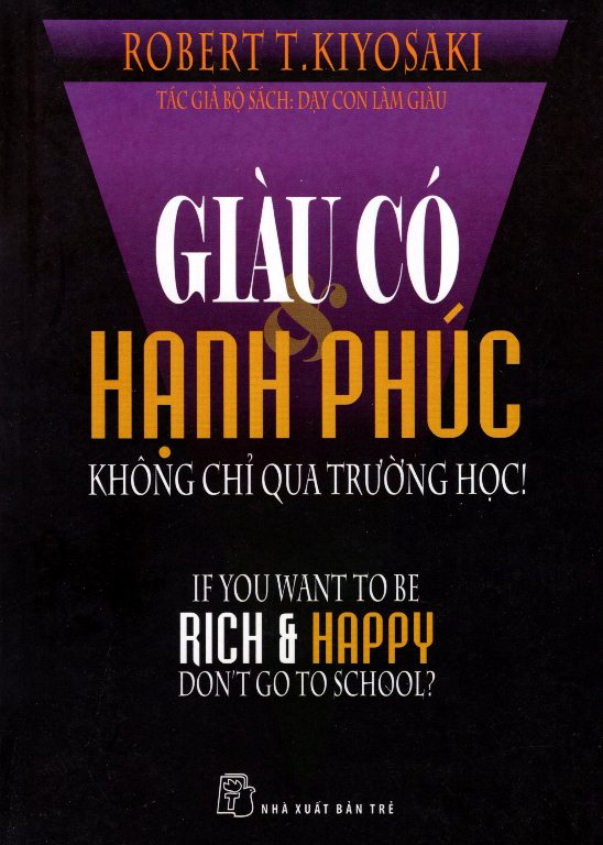Giàu Có Hạnh Phúc Không Chỉ Qua Trường Học!
