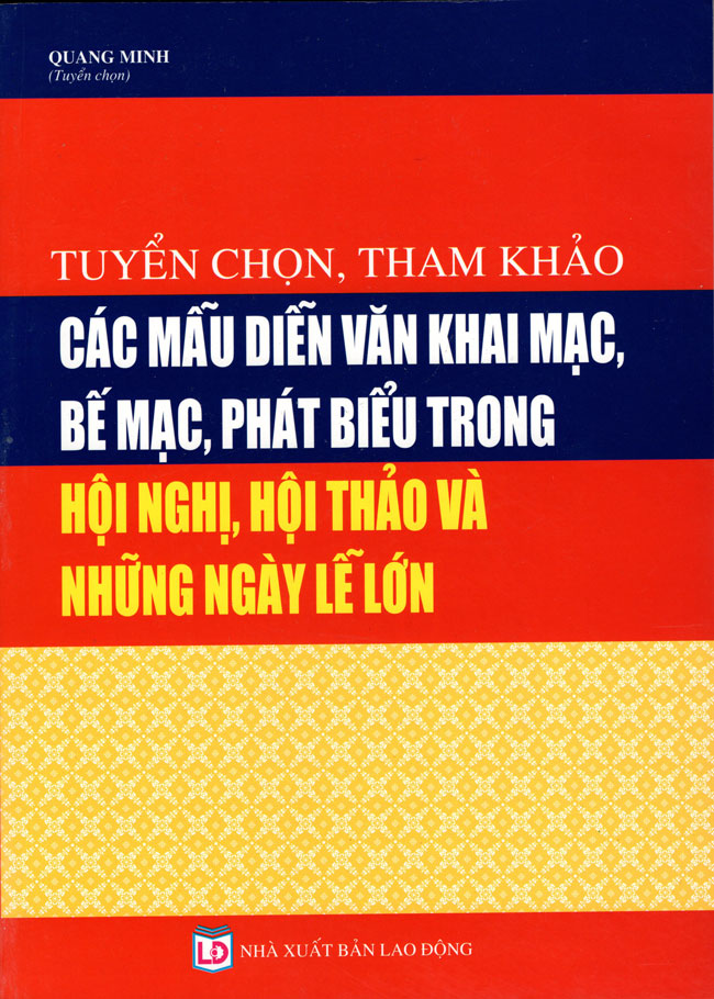 Tuyển Chọn, Tham Khảo Các Mẫu Diễn Văn Khai Mạc, Bế Mạc, Phát Biểu Trong Hội Nghị, Hội Thảo Và Những Ngày Lễ Lớn