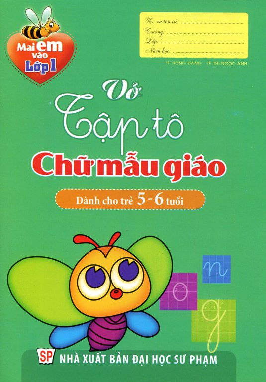 Mai Em Vào Lớp 1 - Vở Tập Tô Chữ Mẫu Giáo (Dành Cho Trẻ 5 - 6 Tuổi)