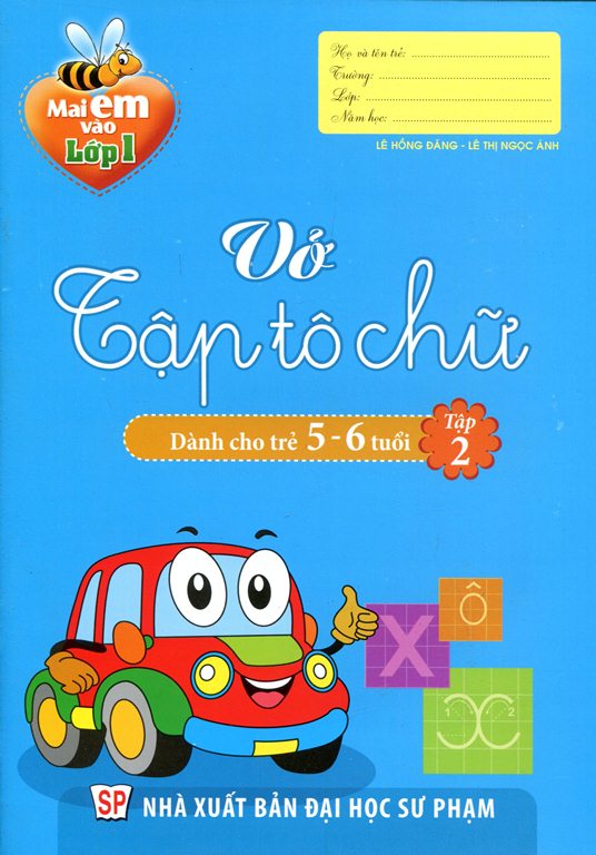 Mai Em Vào Lớp 1 - Vở Tập Tô Chữ (Dành Cho Trẻ 5 - 6 Tuổi) - Tập 2