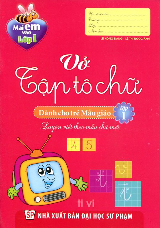 Mai Em Vào Lớp 1 - Vở Tập Tô Chữ Cái (Dành Cho Trẻ Mẫu Giáo) - Tập 1