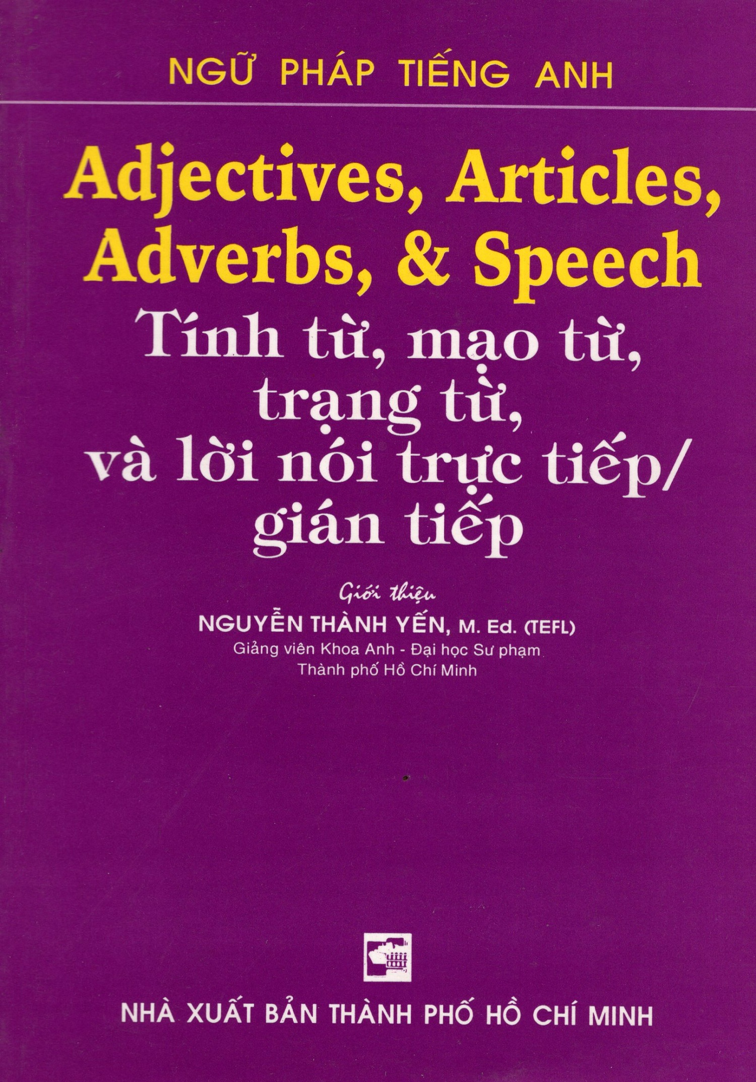 Adjectives, Articles, Adverbs , &amp; Speech - Tính Từ, Mạo Từ, Trạng Từ, Và Lời Nói Trực Tiếp / Gián Tiếp