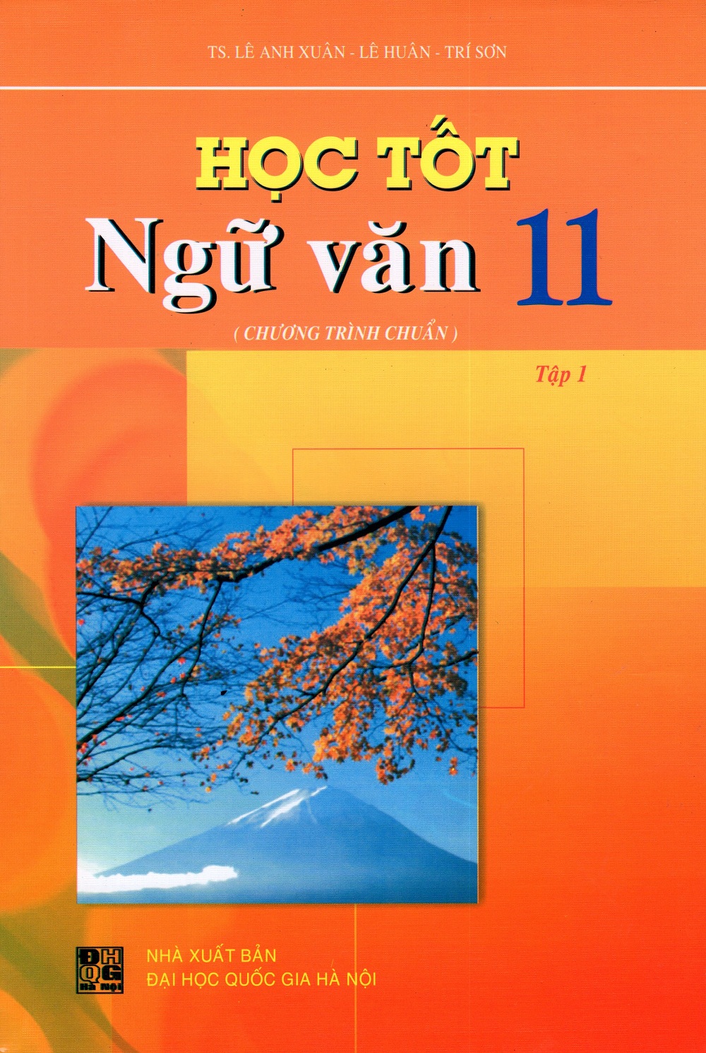 Học Tốt Ngữ Văn Lớp 11 (Tập 1) - Chương Trình Chuẩn