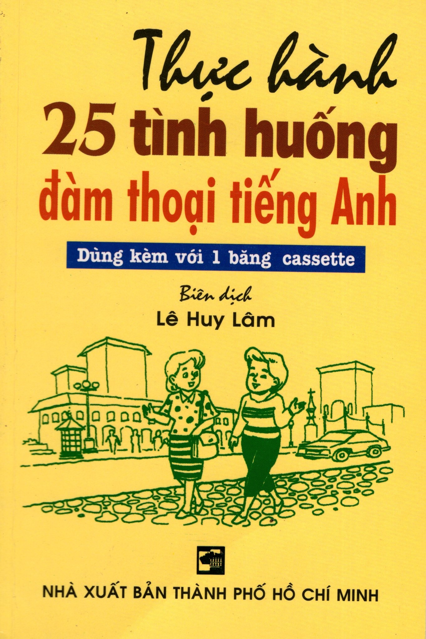 Thực Hành 25 Tình Huống Đàm Thoại Tiếng Anh (Không Kèm CD)