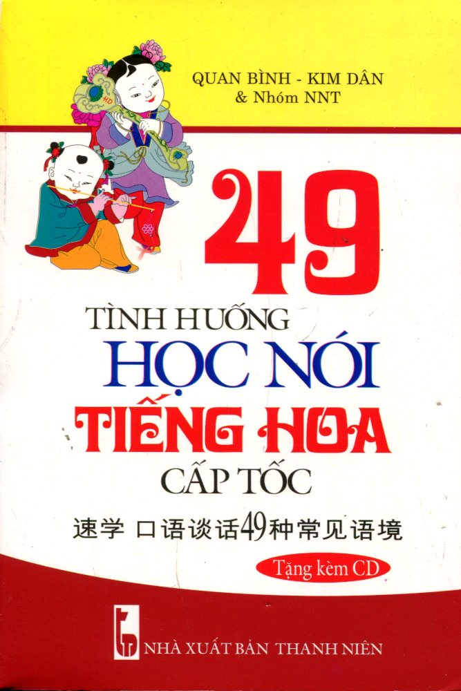 49 Tình Huống Học Nói Tiếng Hoa Cấp Tốc (Kèm CD)