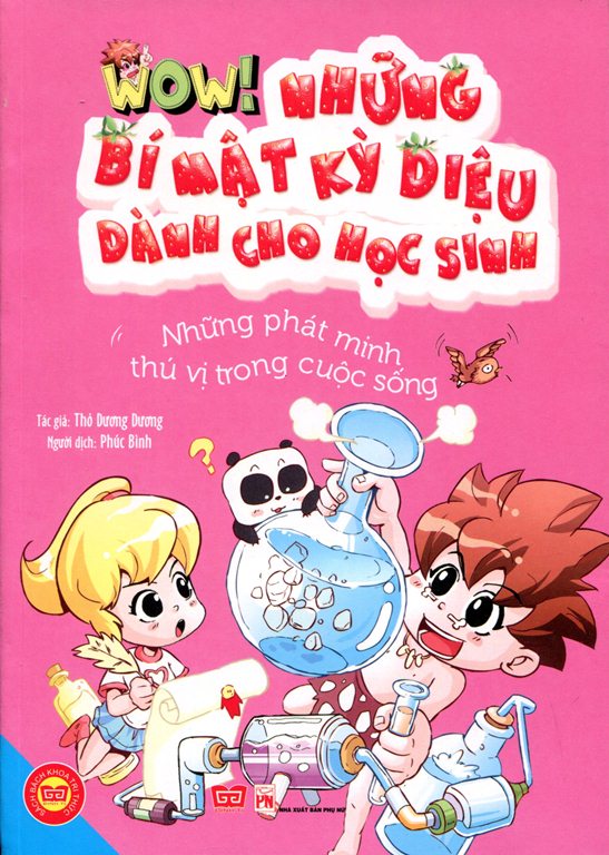 Wow! Những Bí Mật Kỳ Diệu Dành Cho Học Sinh - Những Phát Minh Thú Vị Trong Cuộc Sống