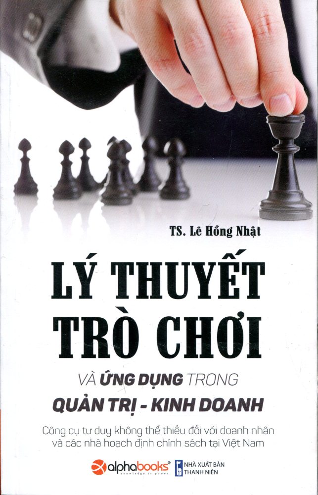 Lý Thuyết Trò Chơi Và Ứng Dụng Trong Quản Trị - Kinh Doanh