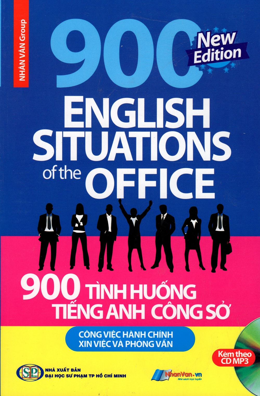 900 Tình Huống Tiếng Anh Công Sở Công Việc Hành Chính - Xin Việc &amp; Phỏng Vấn (Kèm CD)