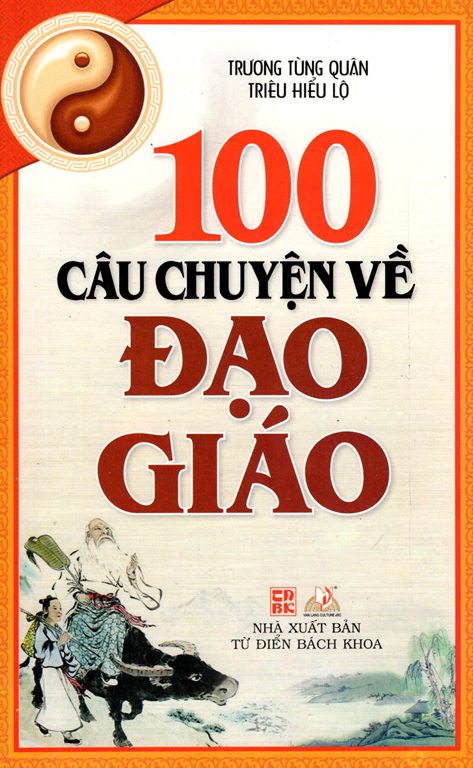 2413349165282,62_620843,100000,tiki.vn,100-Cau-Chuyen-Ve-Dao-Giao-62_620843,100 Câu Chuyện Về Đạo Giáo 100 Câu Chuyện Về Đạo Giáo
