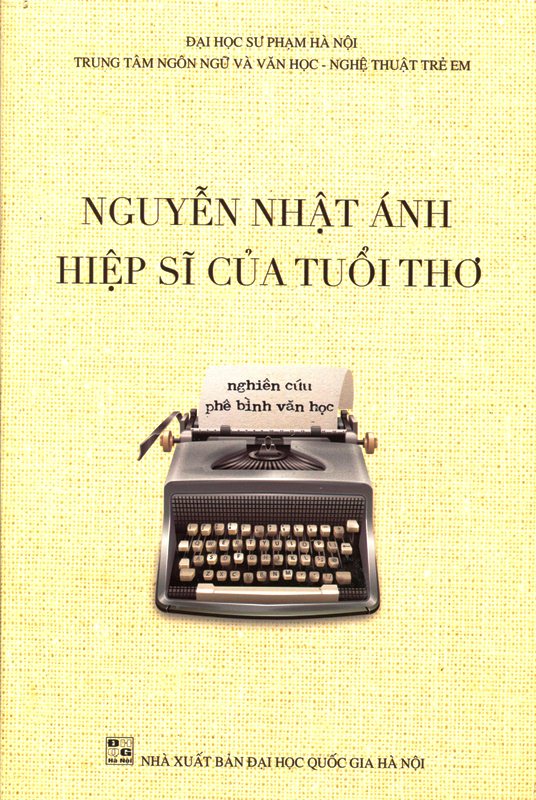 Nguyễn Nhật Ánh - Hiệp Sĩ Của Tuổi Thơ