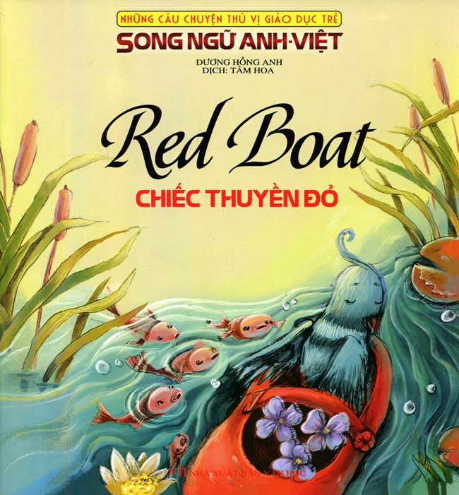 Những Câu Chuyện Thú Vị Giáo Dục Trẻ - Chiếc Thuyền Đỏ (Song Ngữ Anh - Việt)