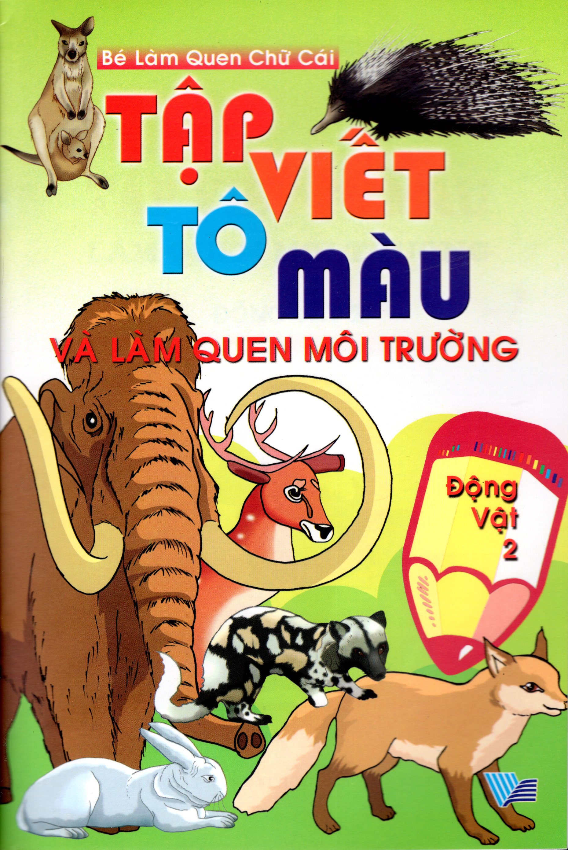 Tập Viết, Tô Màu Và Làm Quen Môi Trường Động Vật  (Tập 2)