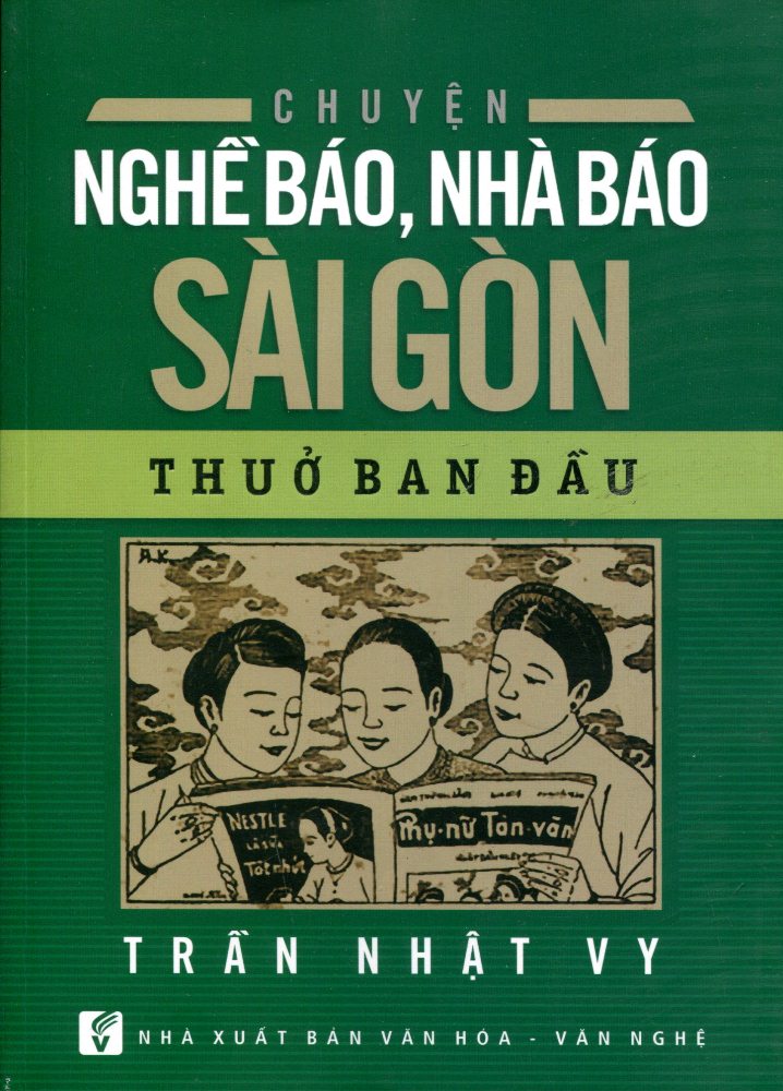 Chuyện Nghề Báo, Nhà Báo Sài Gòn Thuở Ban Đầu