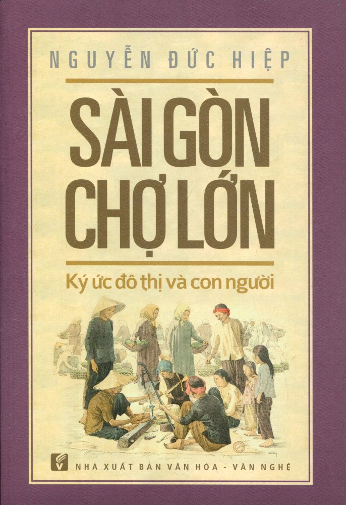 Sài Gòn Chợ Lớn - Ký Ức Đô Thị Và Con Người