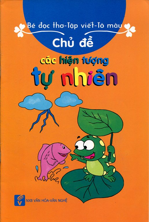 Mua Bé Đọc Thơ - Tập Viết - Tô Màu: Chủ Đề Các Hiện Tượng Tự Nhiên | Tiki